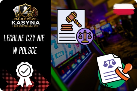 Czy kasyna bez KYC są legalne dla graczy z Polski