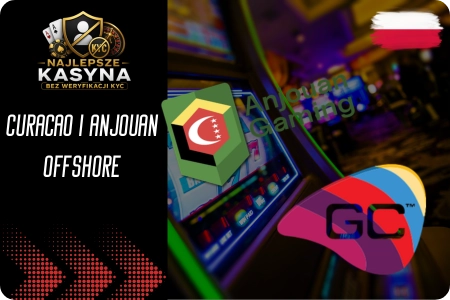 Licencje Curacao i Anjouan w kasynach bez KYC